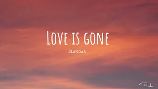 SLANDAR - Love is gone (Lyrics)