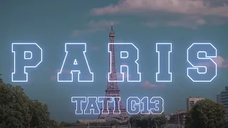TATI G13 - PARIS (Exclusive Music Video)