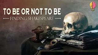 To be or not to be: Finding Shakespeare