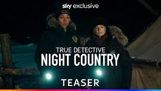 True Detective: Night Country | Teaser Trailer | Sky Atlantic