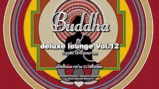 DJ Maretimo - Buddha Deluxe Lounge Vol.12 (Full Album) 4+Hours, Bar+Buddha Sounds