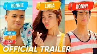 Official Trailer | Ronnie Alonte, Loisa Andalio & Donny Pangilinan | 'James and Pat and Dave'