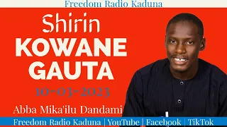 Kowane Gauta 10-03-2023 | Freedom Radio Kaduna | Abba Mika'ilu Dandami