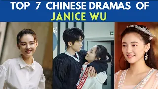 Top 7 Chinese Dramas of Janice Wu || Chinese Drama List