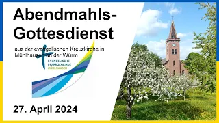 27.04.2024 - Abendsmahlsgottesdienst | Mühlhausen an der Würm