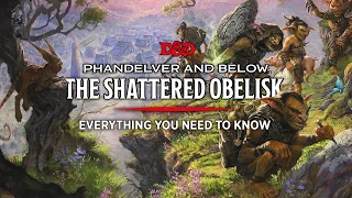 Phandelver and Below: The Shattered Obelisk | Everything You Need To Know | D&D