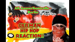 494 | GUY FROM ENGLAND REACTS TO GERMAN RAP! - AK AUSSERKONTROLLE FIRST TIME EVER! W/ENGLISH LYRICS