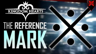 The Reference Mark | Kingdom Hearts Theory