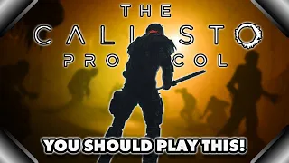 You Should Play - The Callisto Protocol (In Defense of the Game)