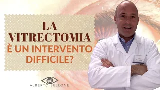 La vitrectomia è un intervento difficile?