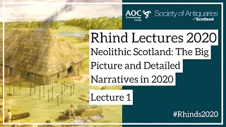 Neolithic Scotland: Changing Perceptions, New Approaches, Plethora of Data, and Contested Narratives