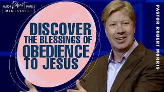Experience the Blessings of Jesus' Love | Divine Encounters | Pastor Robert Morris Sermon