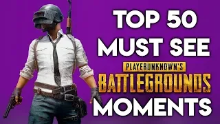 TOP 50 MUST SEE PUBG MOMENTS mp4