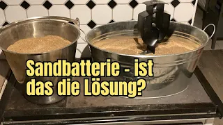 Sandbatterie - Wärme ohne Strom - Funktioniert das?