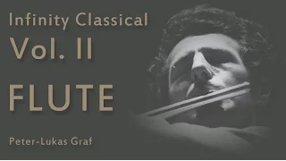 Peter-Lukas Graf - Infinity Classical Vol. II / Almost 3 hours of Flute & Classical Music