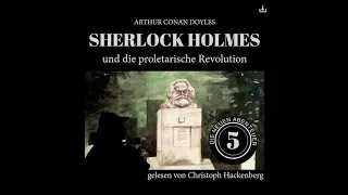 Die neuen Abenteuer | Folge 5: Sherlock Holmes und die proletarische Revolution (Komplettes Hörbuch)