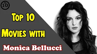 Top 10 Monica Bellucci Movies