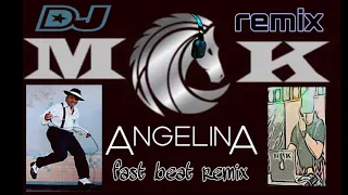 Angelina Fast Beat #DjMKremix