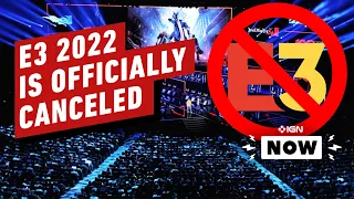 Digital & Physical E3 2022 Event Officially Canceled: So What's Next? - IGN Now