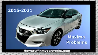 Nissan Maxima 8th Gen 2015 to 2021 common problems, issues, defects, recalls and complaints