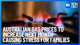 Australian Gas Prices To Increase | 10 News First