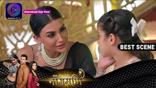 Ishq Ki Dastaan Naagmani | 30 May 2023 | मोहिनी के जाल में फंसेगी बुलबुल ? | Best Scene