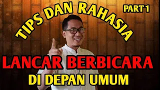 CARA LANCAR BERBICARA DI DEPAN UMUM TANPA GROGI DAN GUGUP | PART 1