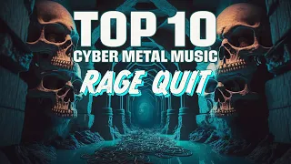 TOP 10 Cyber Metal Music: RAGE QUIT