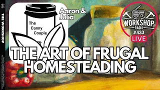 FRUGAL HOMESTEADING - The Canny Couple Aaron & Julia