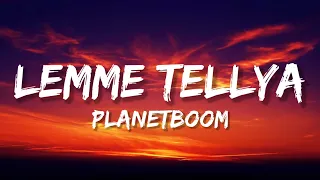 PlanetBoom - Lemme TellYa (Lyrics)