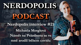 Nerdopolis interview: #21 Michaela Merglová – Námět na Prázdnotu se zrodil během covidu