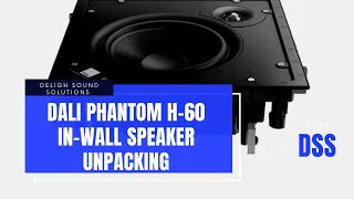 PHANTOM H-60 In-wall Hi-Fi loudspeaker unpacking & Installation || #dali #loudspeaker #unpacking
