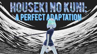 Land Of The Lustrous: A PERFECT Adaptation
