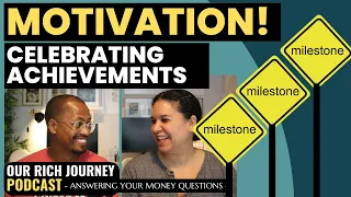 How to Stay Motivated While Pursuing Financial Independence? / Celebrating Achievements - Ep. 17