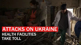 One Year of Russia Ukraine War: Were attacks on Ukraine's hospitals deliberate?