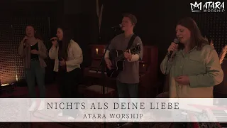 Nichts als deine Liebe - Atara Worship (Offizielles Musikvideo)