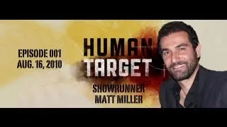 TV Writer Podcast 001 - Human Target Showrunner Matt Miller