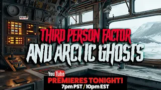 Arctic Mysteries, Strange Survival and The Third Man Factor | 5.24