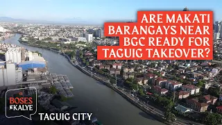 BOSES NG KALYE: Are Makati barangays near BGC ready for Taguig takeover?