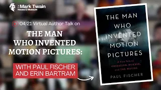 THE MAN WHO INVENTED MOTION PICTURES: A True Tale of Obsession, Murder, and The Movies