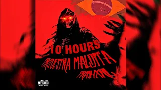 [10 HOURS] ORQUESTRA MALDITA (FUNK BR) (TRASHXRL & MC DELUX)