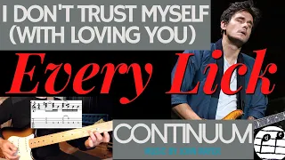 How to Play Every Lick in I Don't Trust Myself (With Loving You) by John Mayer | Continuum | Tabs