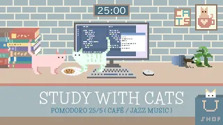 Study with Cats 🐈 Pomodoro Timer 25/5 | Relaxing study/work session with Café/Jazz bgm💙
