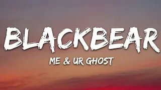 blackbear - me & ur ghost (Lyrics)