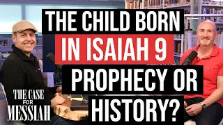 Is the Child Born in Isaiah 9 Messianic Prophecy or History!? - The Case for Messiah