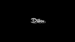 Dilbar Dilbar 🥰 | no copyright status song | black screen status song #viral #explore #lyrics