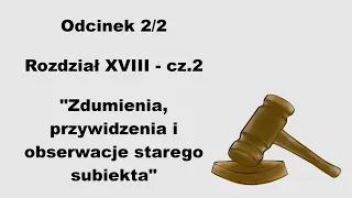 Lalka  Sezon II Odc. 2 Roz. XVIII "Zdumienia, przywidzenia i obserwacje starego subiekta"