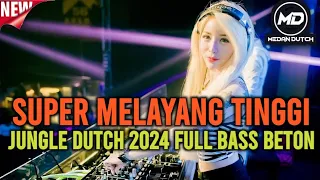 SUPER MELAYANG TINGGI‼️JUNGLE DUTCH 2024 FULL BASS BETON🎧