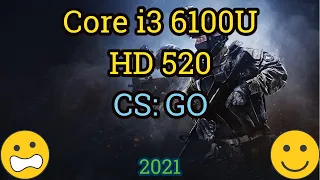 Cire i3 6100U + HD Graphics 520 =  CS: GO