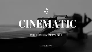 Ambient Cinematic Playlist / 1 Hour Relaxed Instrumental Study Music / Chill Study Playlist